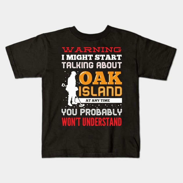 Talk About Oak Island Mystery Kids T-Shirt by TheBestHumorApparel